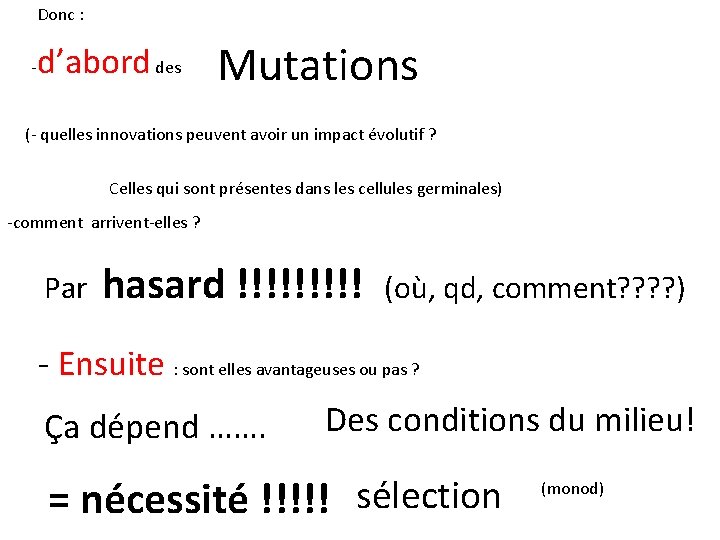 Donc : - d’abord des Mutations (- quelles innovations peuvent avoir un impact évolutif