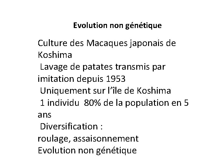 Evolution non génétique Culture des Macaques japonais de Koshima Lavage de patates transmis par