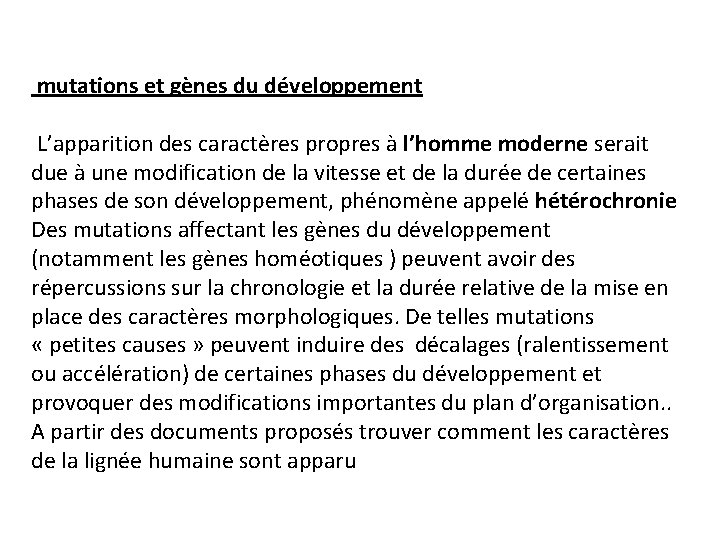  mutations et gènes du développement L’apparition des caractères propres à l’homme moderne serait