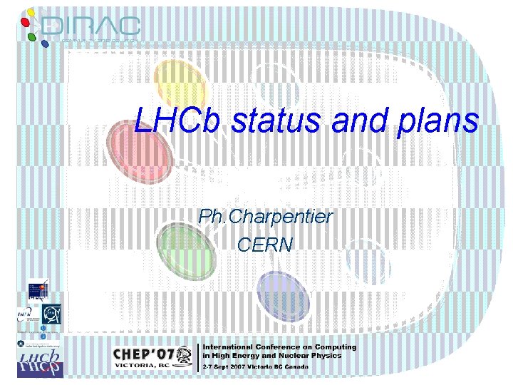 LHCb status and plans Ph. Charpentier CERN 