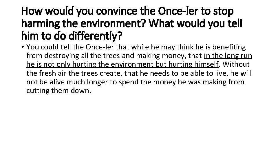 How would you convince the Once-ler to stop harming the environment? What would you