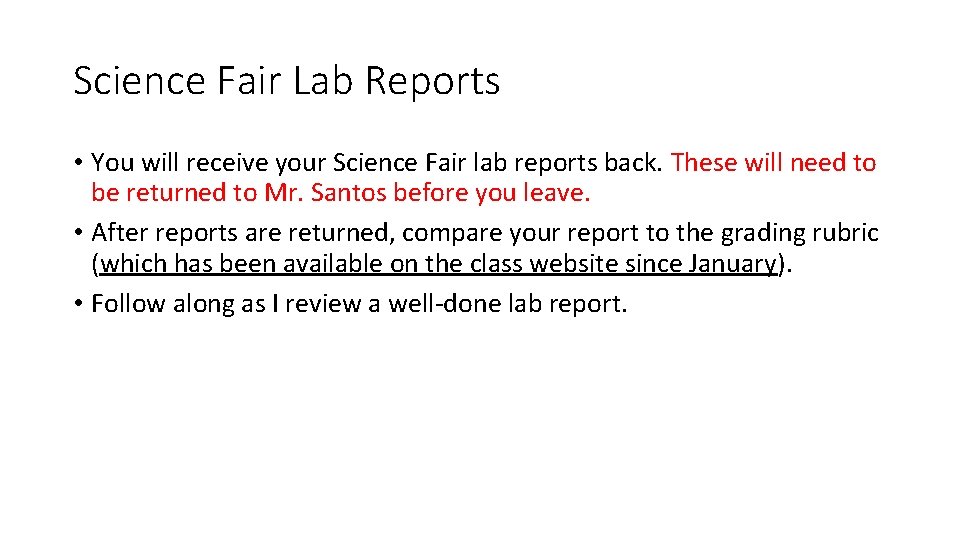 Science Fair Lab Reports • You will receive your Science Fair lab reports back.