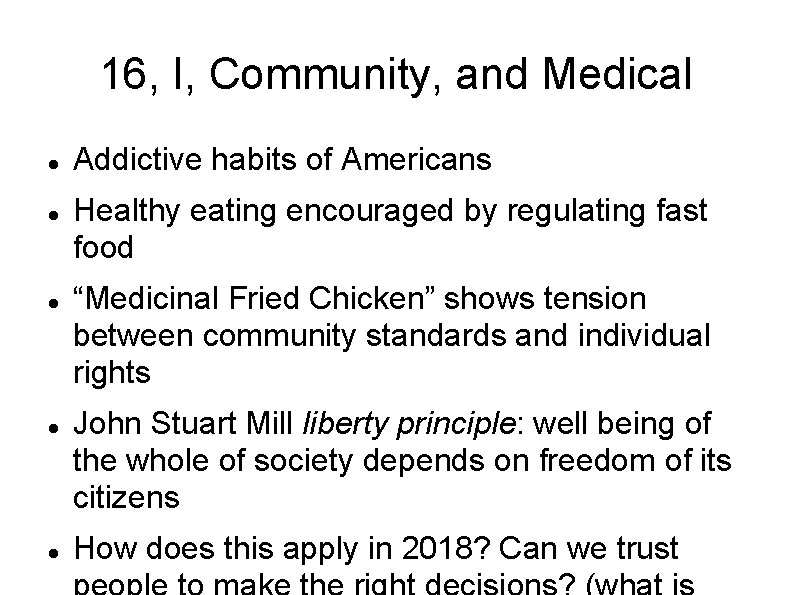 16, I, Community, and Medical Addictive habits of Americans Healthy eating encouraged by regulating