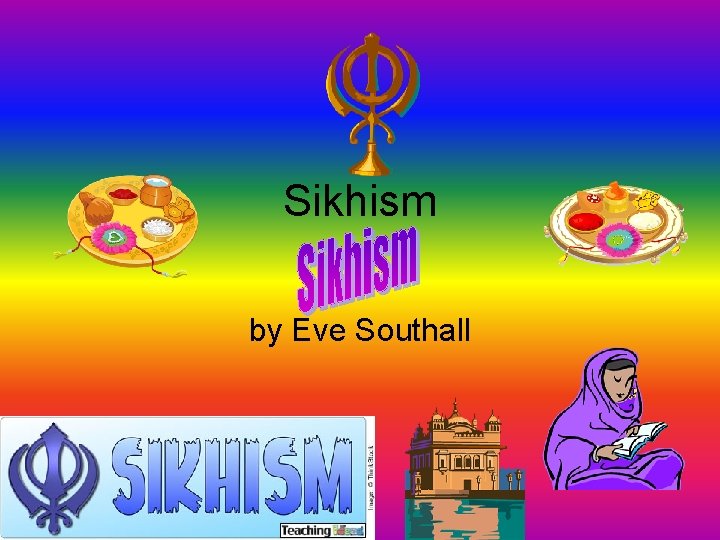 Sikhism by Eve Southall 