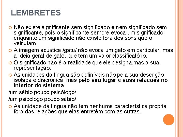 LEMBRETES Não existe significante sem significado e nem significado sem significante, pois o significante LEMBRETES Não existe significante sem significado e nem significado sem significante, pois o significante