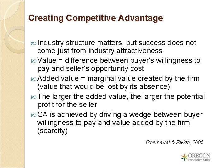 Creating Competitive Advantage Industry structure matters, but success does not come just from industry