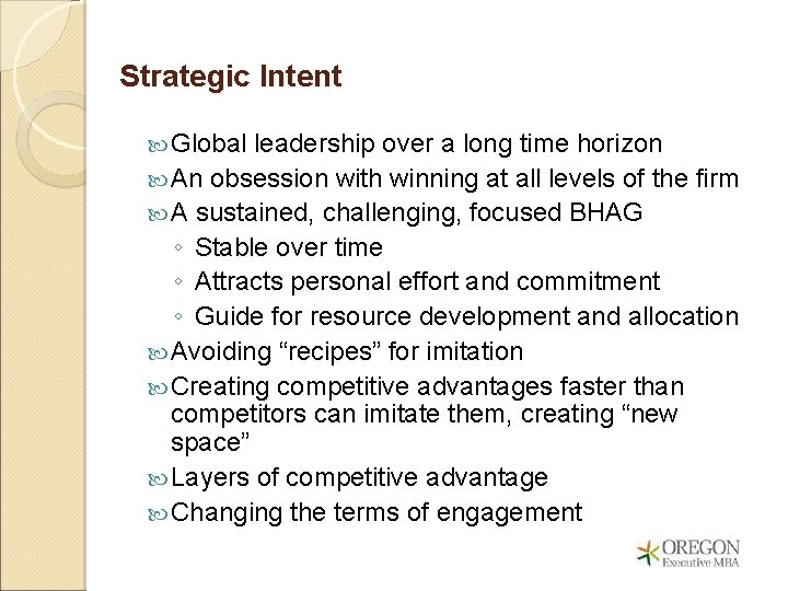 Strategic Intent Global leadership over a long time horizon An obsession with winning at