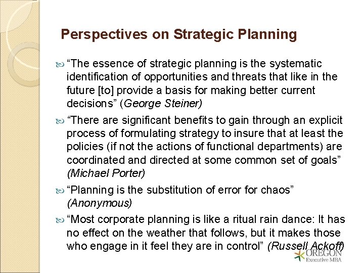 Perspectives on Strategic Planning “The essence of strategic planning is the systematic identification of