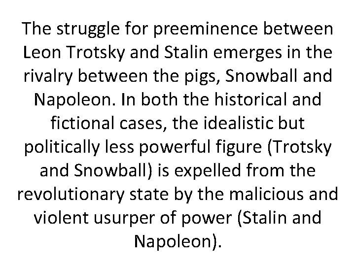 The struggle for preeminence between Leon Trotsky and Stalin emerges in the rivalry between