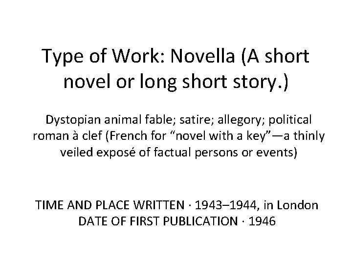 Type of Work: Novella (A short novel or long short story. ) Dystopian animal