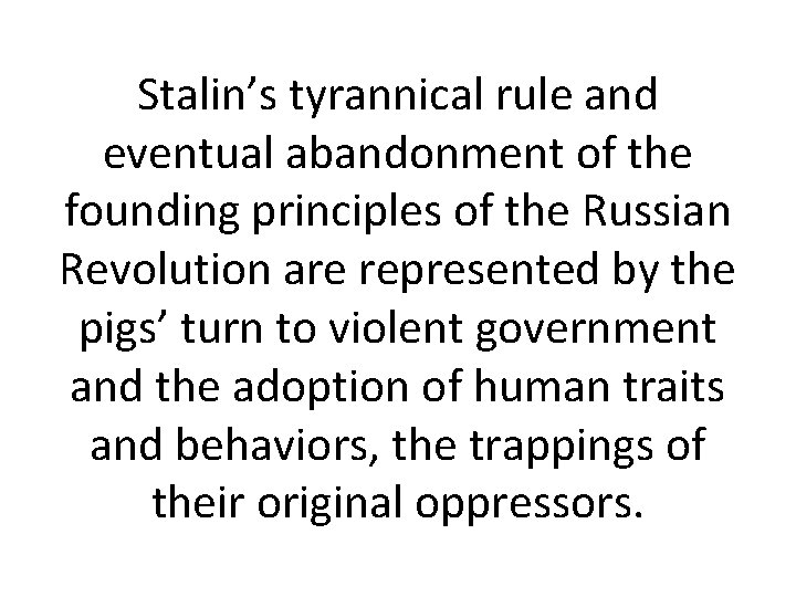 Stalin’s tyrannical rule and eventual abandonment of the founding principles of the Russian Revolution