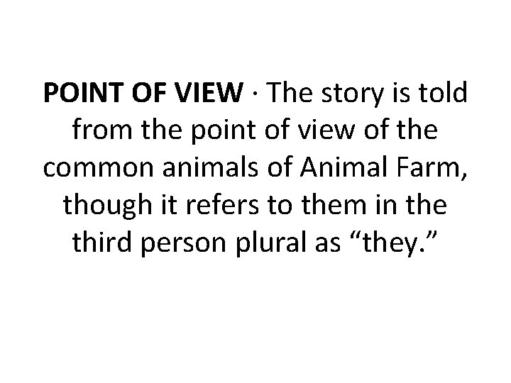 POINT OF VIEW · The story is told from the point of view of