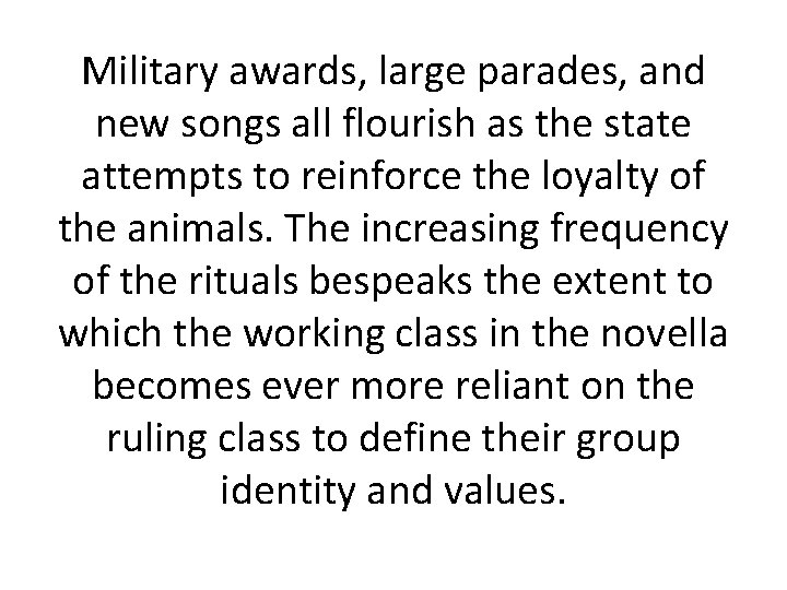 Military awards, large parades, and new songs all flourish as the state attempts to