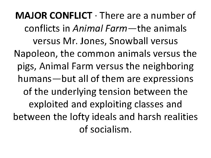 MAJOR CONFLICT · There a number of conflicts in Animal Farm—the animals versus Mr.