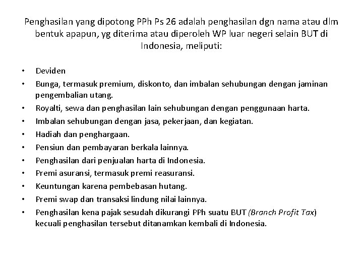 Penghasilan yang dipotong PPh Ps 26 adalah penghasilan dgn nama atau dlm bentuk apapun,