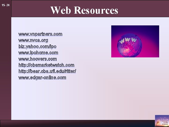 15 - 24 Web Resources www. vnpartners. com www. nvca. org biz. yahoo. com/ipo