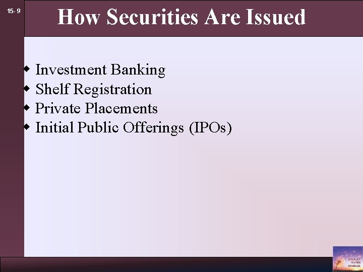 15 - 9 How Securities Are Issued w Investment Banking w Shelf Registration w