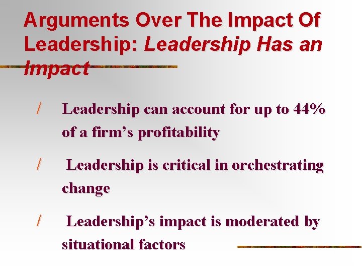 Arguments Over The Impact Of Leadership: Leadership Has an Impact / Leadership can account