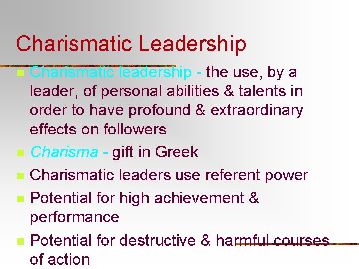 Charismatic Leadership n n n Charismatic leadership - the use, by a leader, of