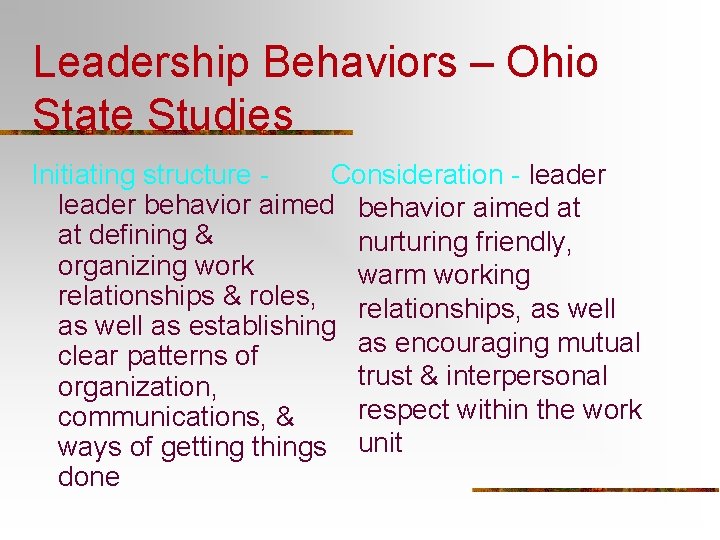 Leadership Behaviors – Ohio State Studies Consideration - leader Initiating structure leader behavior aimed