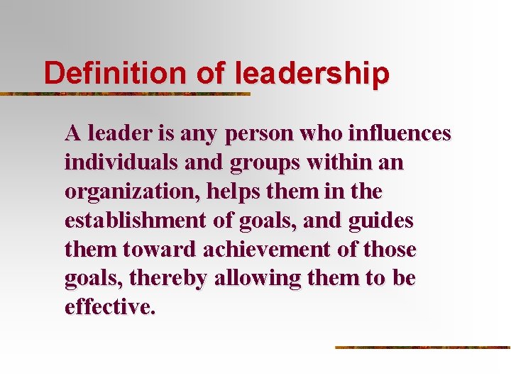Definition of leadership A leader is any person who influences individuals and groups within