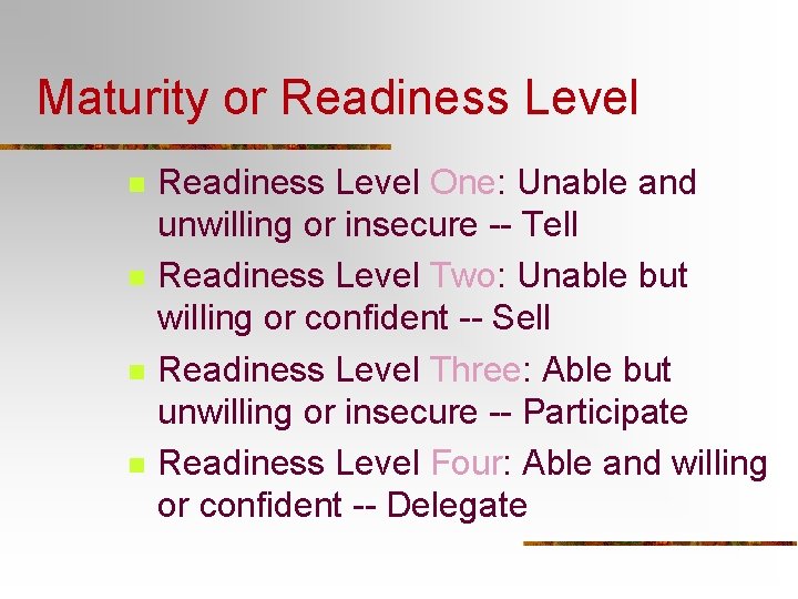 Maturity or Readiness Level n n Readiness Level One: Unable and unwilling or insecure