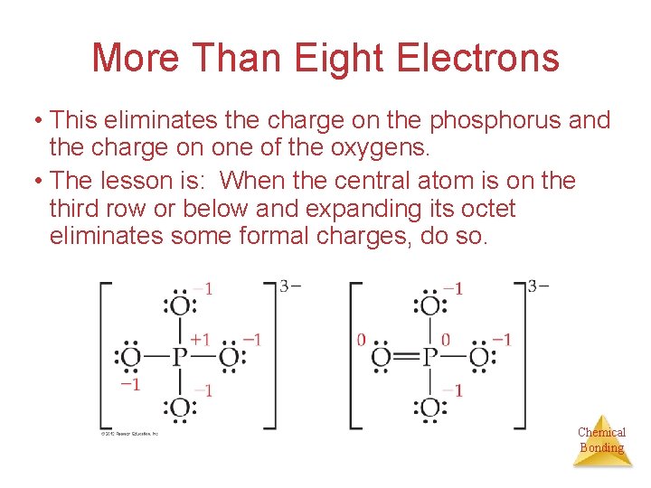 More Than Eight Electrons • This eliminates the charge on the phosphorus and the