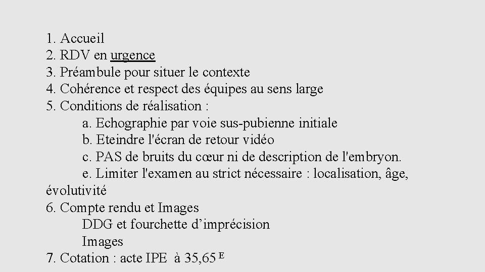 1. Accueil 2. RDV en urgence 3. Préambule pour situer le contexte 4. Cohérence