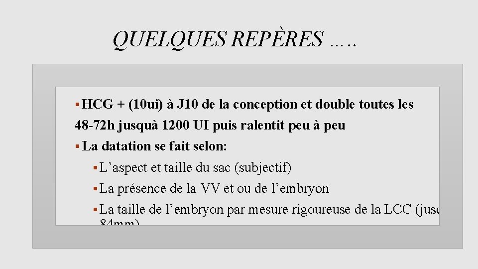 QUELQUES REPÈRES …. . HCG + (10 ui) à J 10 de la conception
