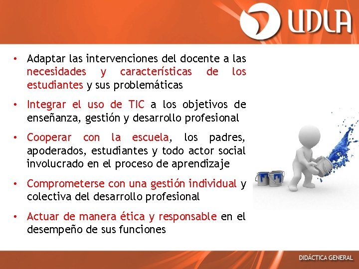  • Adaptar las intervenciones del docente a las necesidades y características de los