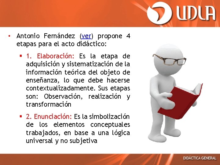  • Antonio Fernández (ver) propone 4 etapas para el acto didáctico: § 1.
