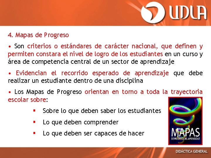 4. Mapas de Progreso • Son criterios o estándares de carácter nacional, que definen