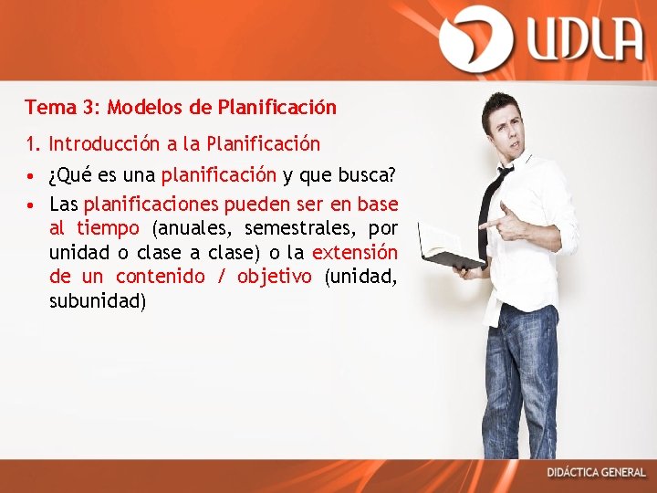 Tema 3: Modelos de Planificación 1. Introducción a la Planificación • ¿Qué es una