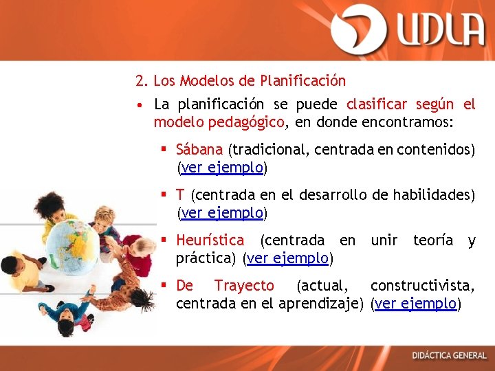 2. Los Modelos de Planificación • La planificación se puede clasificar según el modelo