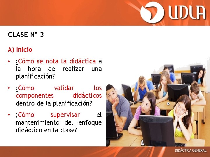 CLASE Nº 3 A) Inicio • ¿Cómo se nota la didáctica a la hora