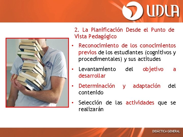 2. La Planificación Desde el Punto de Vista Pedagógico • Reconocimiento de los conocimientos