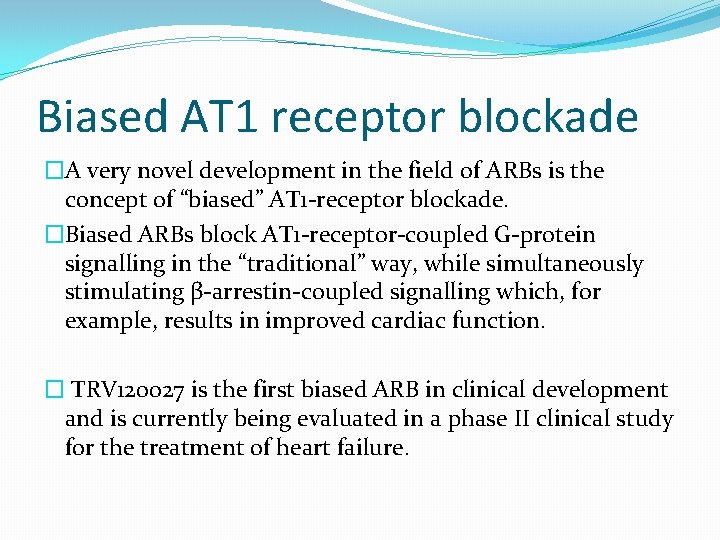 Biased AT 1 receptor blockade �A very novel development in the field of ARBs