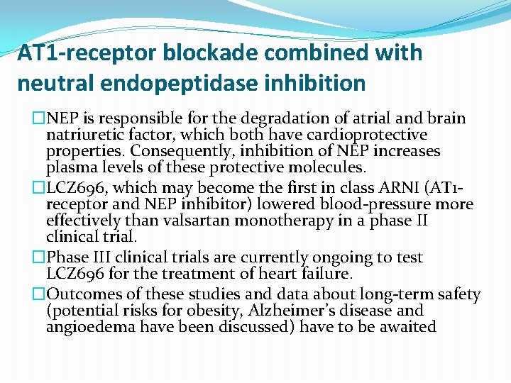 AT 1 -receptor blockade combined with neutral endopeptidase inhibition �NEP is responsible for the