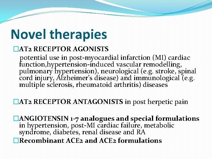 Novel therapies �AT 2 RECEPTOR AGONISTS potential use in post-myocardial infarction (MI) cardiac function,