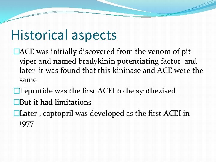 Historical aspects �ACE was initially discovered from the venom of pit viper and named