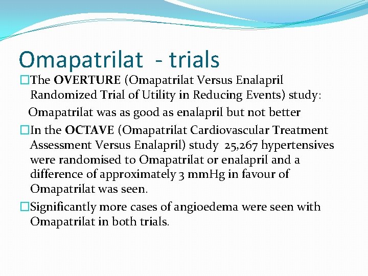 Omapatrilat - trials �The OVERTURE (Omapatrilat Versus Enalapril Randomized Trial of Utility in Reducing