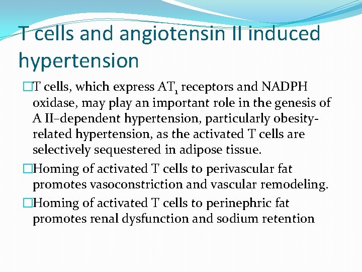 T cells and angiotensin II induced hypertension �T cells, which express AT 1 receptors