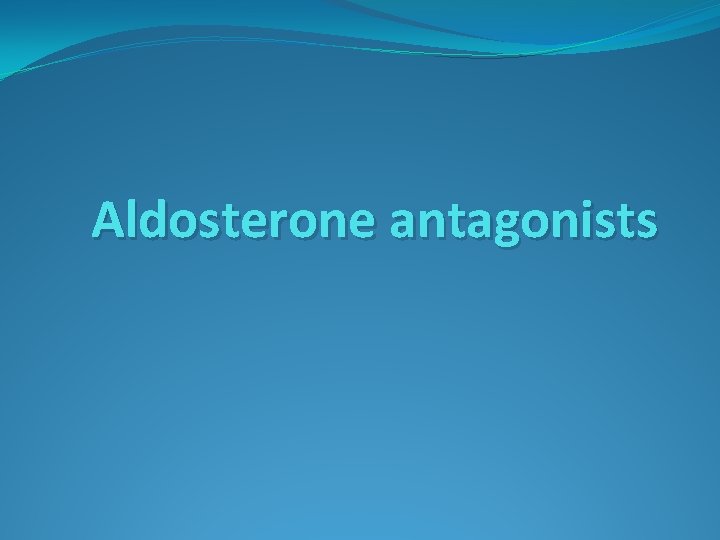Aldosterone antagonists 