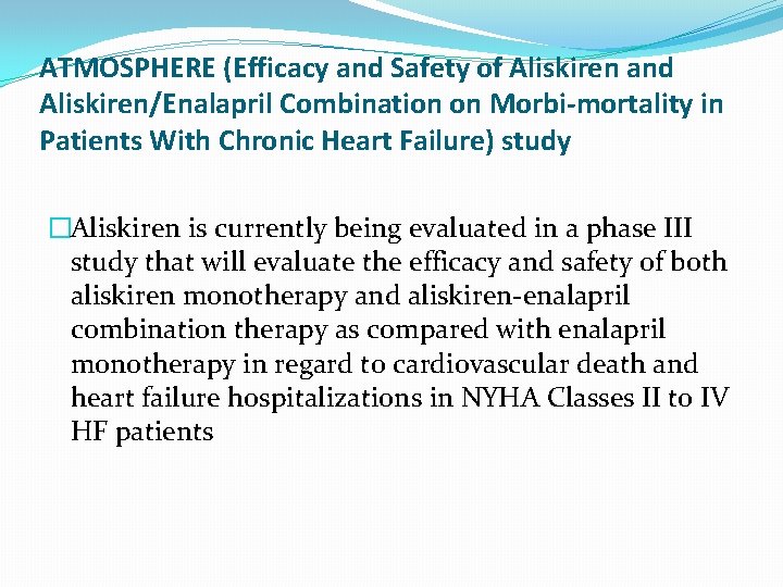 ATMOSPHERE (Efficacy and Safety of Aliskiren and Aliskiren/Enalapril Combination on Morbi-mortality in Patients With