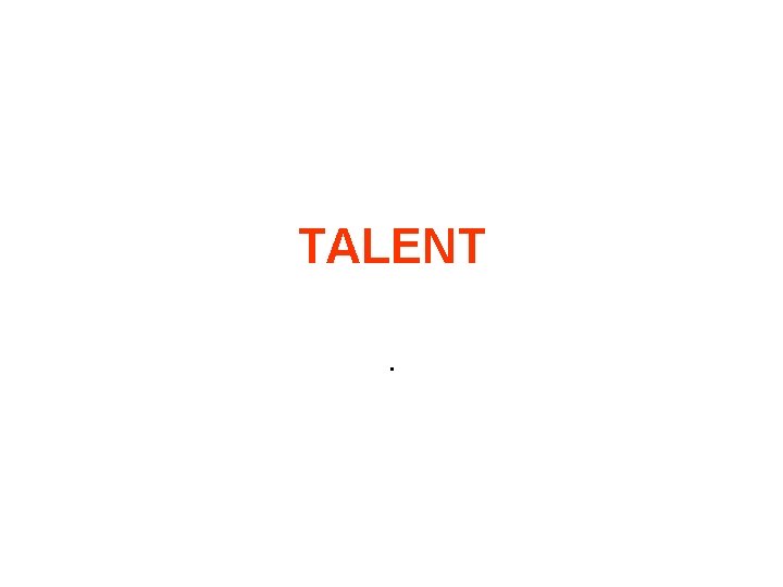 TALENT. 