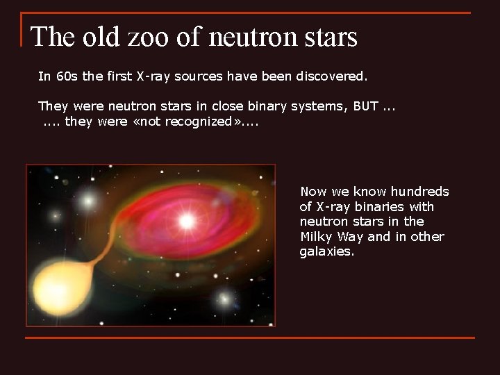 The old zoo of neutron stars In 60 s the first X-ray sources have