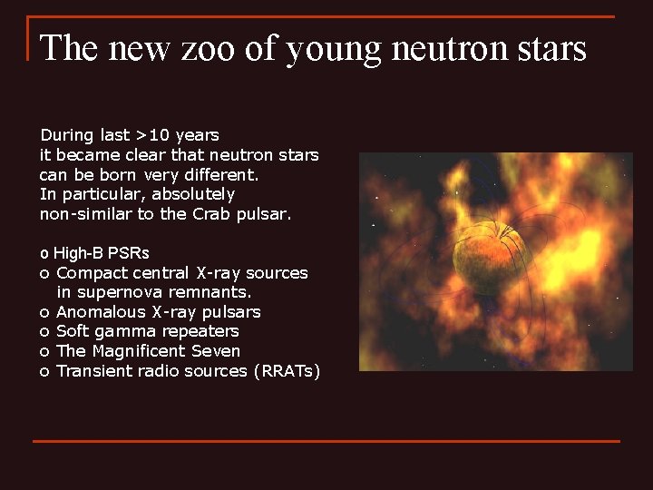 The new zoo of young neutron stars During last >10 years it became clear