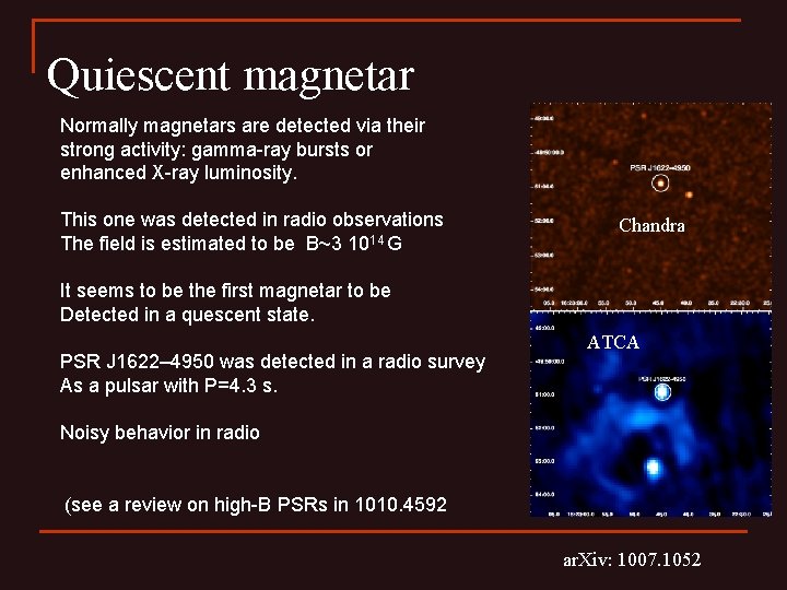 Quiescent magnetar Normally magnetars are detected via their strong activity: gamma-ray bursts or enhanced