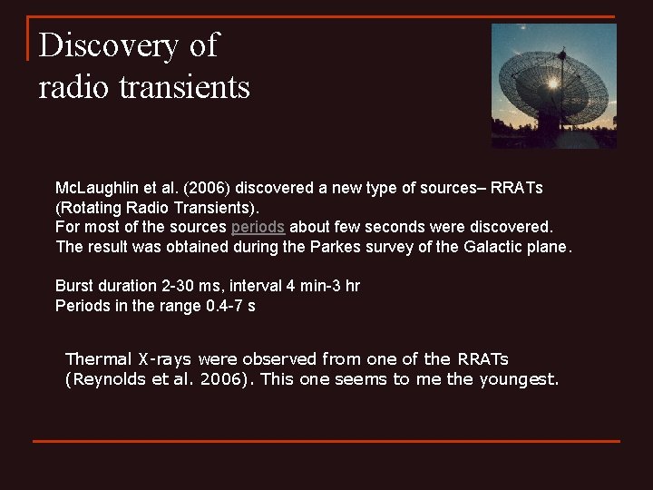 Discovery of radio transients Mc. Laughlin et al. (2006) discovered a new type of