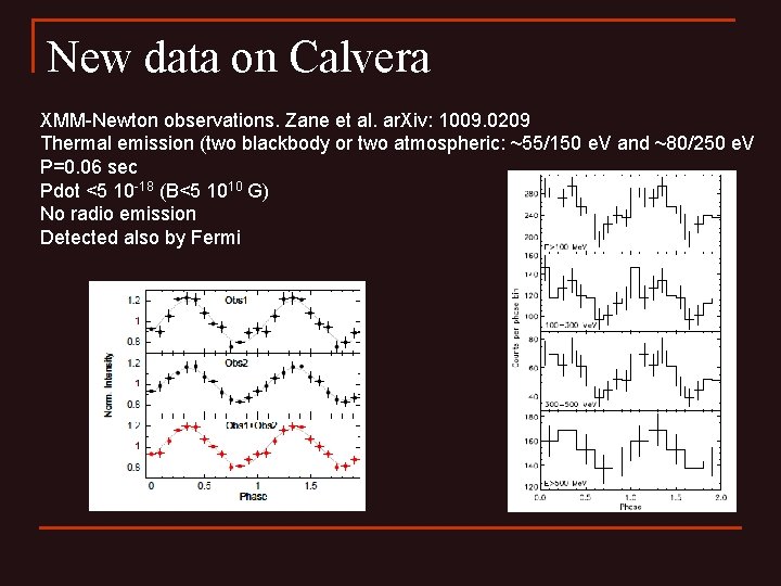 New data on Calvera XMM-Newton observations. Zane et al. ar. Xiv: 1009. 0209 Thermal